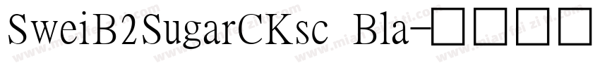 SweiB2SugarCKsc Bla字体转换